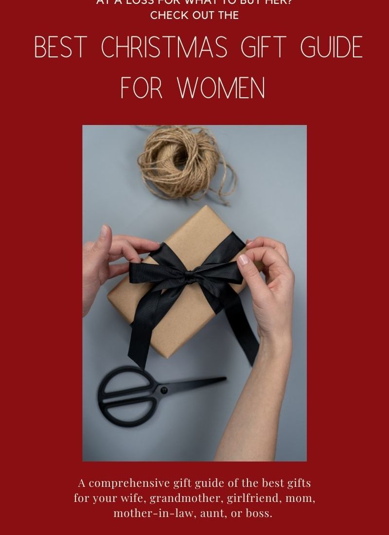 Christmas Gift Guide for Women (Wife, Girlfriend, Mom, Mother-in-Law, Aunt, Friend)
